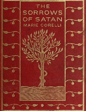 [Gutenberg 42332] • The Sorrows of Satan / or, The Strange Experience of One Geoffrey Tempest, Millionaire: A Romance